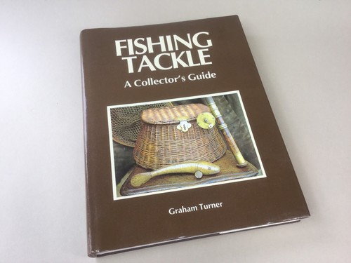 graham turner - fishing tackle a collectors guide