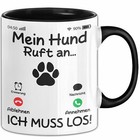 Mein Hund Ruft An... Ich Muss Los Tasse Geschenk Für Hundebesitzer Geschenkidee