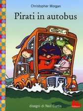 Libro - Christopher Morgan - Pirati In Autobus  - Gallucci