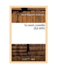Le Muet, Comédie, René Aubert de Brueys