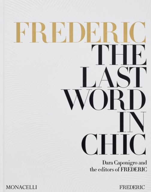 FREDERIC The Last Word in Chic by Dara Caponigro HARDBACK 9781580936651