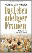 Das Leben adeliger Frauen: Alltag in der k.u.k. M... | Buch | Zustand akzeptabel