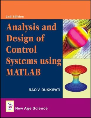 Analysis and Design of Control Systems Using MATLAB Rao V. Dukkipati New Book
