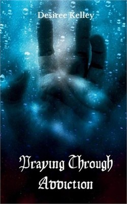 Praying Through Addiction (Paperback or Softback)