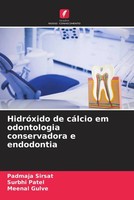 Padmaja Sirsat (U. A.) | HidróXido De CáLcio Em Odontologia Conservadora E...
