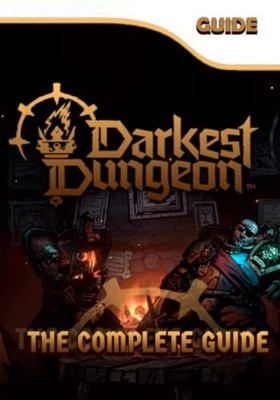 Darkest Dungeon 2 The Complete Guide Tips, Tricks, & Wi -  NEW AUDREY WONG. PI 2
