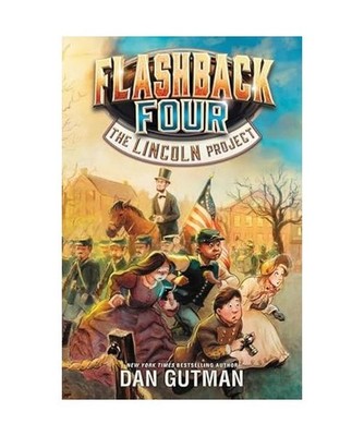 Flashback Four #1: The Lincoln Project, Dan Gutman