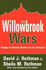 The Willowbrook Wars: Bringing the Mentally Disabled into t - VERY GOOD