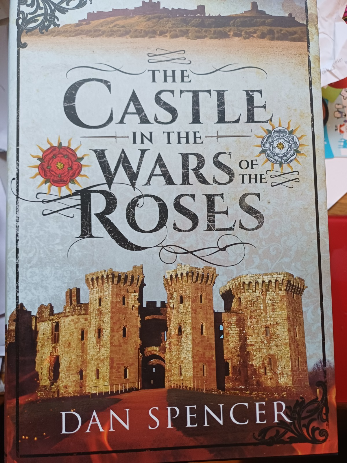 Castle in the Wars of the Roses by Dan Spencer Hardback. Free UK postage
