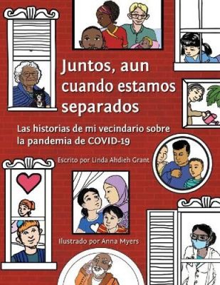 Juntos, aun cuando estamos separados: Las historias de mi vecindario sobre la