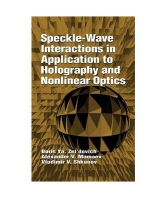 Speckle-Wave Interactions in Application to Holography and Nonlinear Optics, B. 