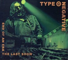 TYPE O NEGATIVE - End Of An Era - The Last Sh...