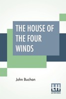 John Buchan | The House Of The Four Winds | Taschenbuch | Englisch (2019)