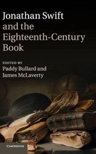 Jonathan Swift and the Eighteenth-Century Book by Paddy Bullard (English) Hardco