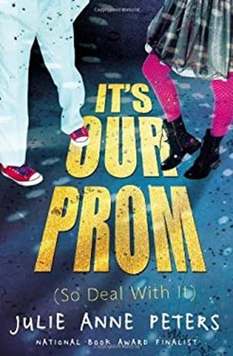 It's Our Prom (So Deal with It) Hardcover von Julie Anne Peters