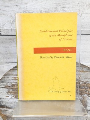 Fundamental Principles of the Metaphysic of Morals - Kant - Abbott - 10th 1949