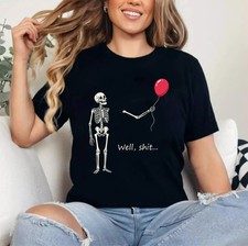 Skeleton Lost Balloon Well Sh t Funny Saying Quote Men Women T-Shirt
