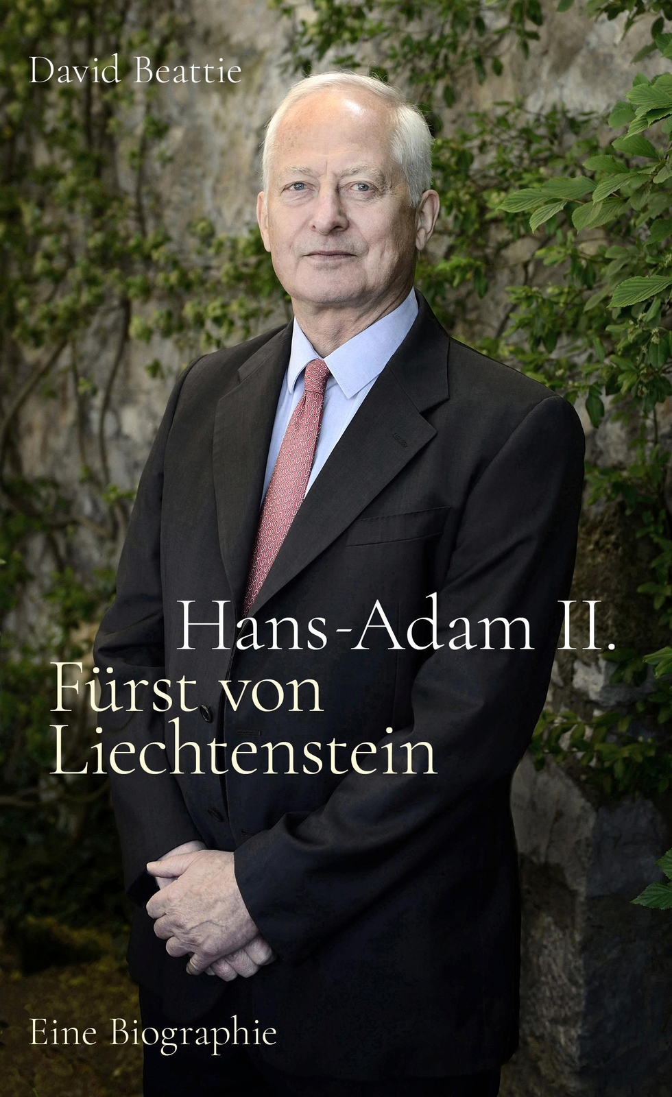 Hans-adam Ii. Fürst Von Liechtenstein - Eine Biografie, David Beattie