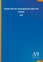 Gesetz üBer Die Versorgung Der Opfer Des Krieges Antiphon Verlag