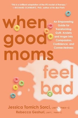When Good Moms Feel Bad An Emp - GOOD