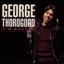 IM Wanted von George Thorogood | CD | Zustand sehr gut