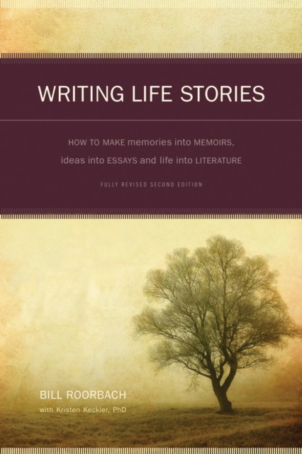 Writing Life Stories by Bill Roorbach (Paperback Book)