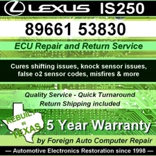 89661-53830 Lexus IS250 ECU Repair Service - Cure shifting issues - 5yr warranty