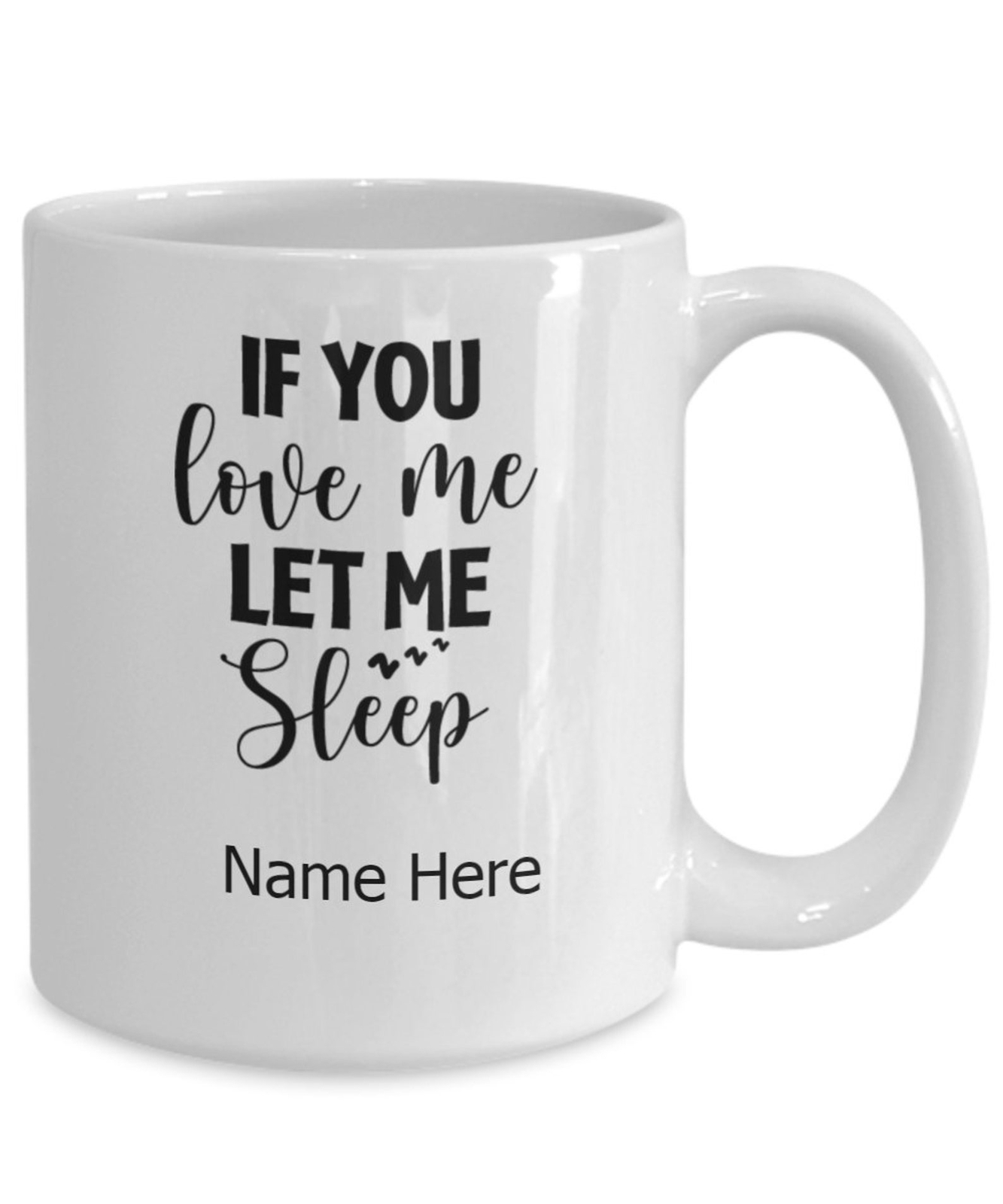 Funny Coffee Mug Gift For Husband Or Wife Personalized Mug Let Me Sleep
