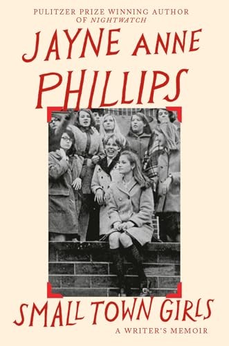 Small Town Girls: A memoir by the Pulitzer by Jayne Phillips (HB 2026) - Image 5
