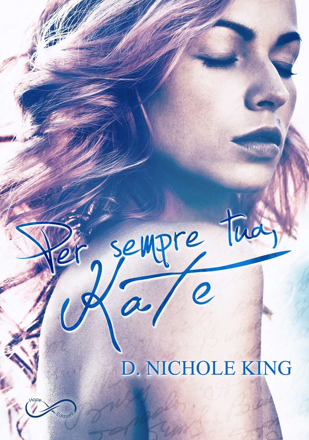 Libri King D. Nichole - Per Sempre Tua, Kate. Love Always #01