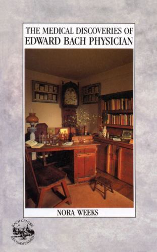 The Medical Discoveries Of Edward Bach Physician: What the Flowers do for the ..