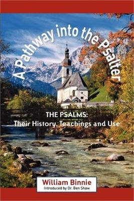 A Pathway Into the Psalter: The Psalms, Their History, Teachings and Use (Paperb