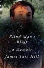 Blind Man's Bluff : A Memoir Hardcover James Tate Hill