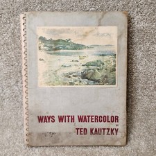Ways With Watercolor by Ted Kautzky Hardcover 1st 1949