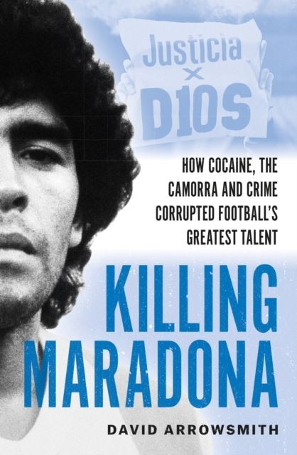 Killing Maradona by David Arrowsmith Hardback