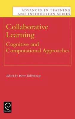 Collaborative Learning: Cognitive and Computational Approaches by P Dillenbourg
