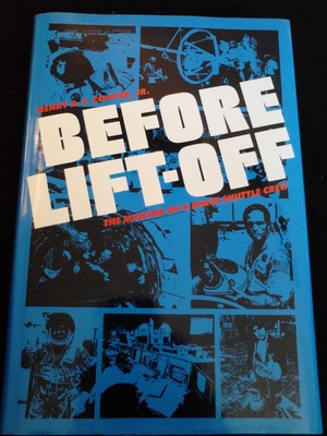 Before Lift-off: The Making of a Space Shuttle Crew (New Series in NASA Hist...