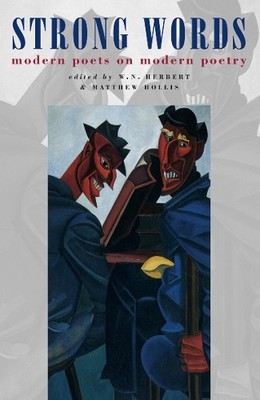 Strong Words: Modern Poets on Modern..., Matthew Hollis