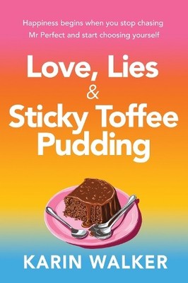 Love Lies & Sticky Toffee Pudding by Karin Walker - 9781781996515