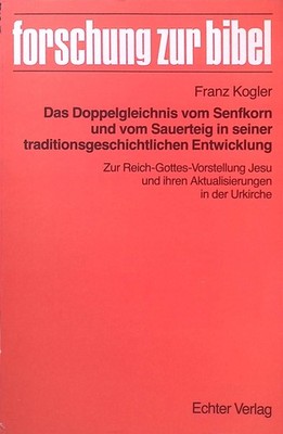 Das Doppelgleichnis vom Senfkorn und vom Sauerteig in seiner traditionsgeschicht