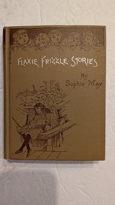 Doctor Papa Sophie May 1877 Flaxie Frizzle Stories Illustrated Lee & Shepard