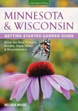 Minnesota & Wisconsin Getting Started Garden Guide: Grow the Best Flowers - GOOD