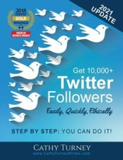 Get 10,000+ Twitter Followers - Easily, Quickly, Ethically: Step-By-Step: You...