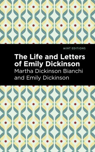 Life and Letters of Emily Dickinson by Emily. Dickinson and Martha Dickinson ...