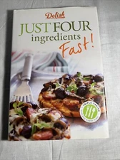 Cook Book: Delish: Just Four Ingredients Fast! (2012) Hard Back