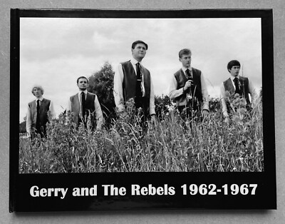 Gerry and The Rebels 1962-1967: Wayne McGuinness   Private Publication.