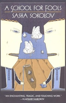 A SCHOOL FOR FOOLS (ENGLISH AND RUSSIAN EDITION) By Sasha Sokolov & Carl R.