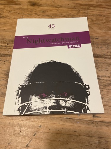 The Nightwatchman The Wiseden Cricket Quarterly Issue 45 Spring 2024 Sports