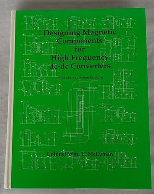 Designing Magnetic Components for High Frequency dc-dc Converters  Col. McLyman