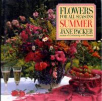 Flowers for All Seasons : Summer by Jane Packer (1989, Hardcover)